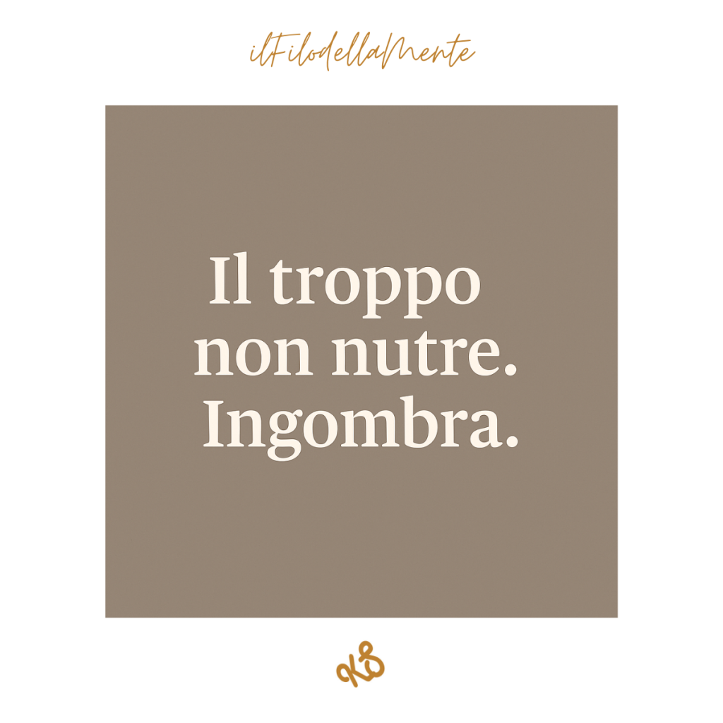 Frugalità: Il troppo non nutre, ingombra